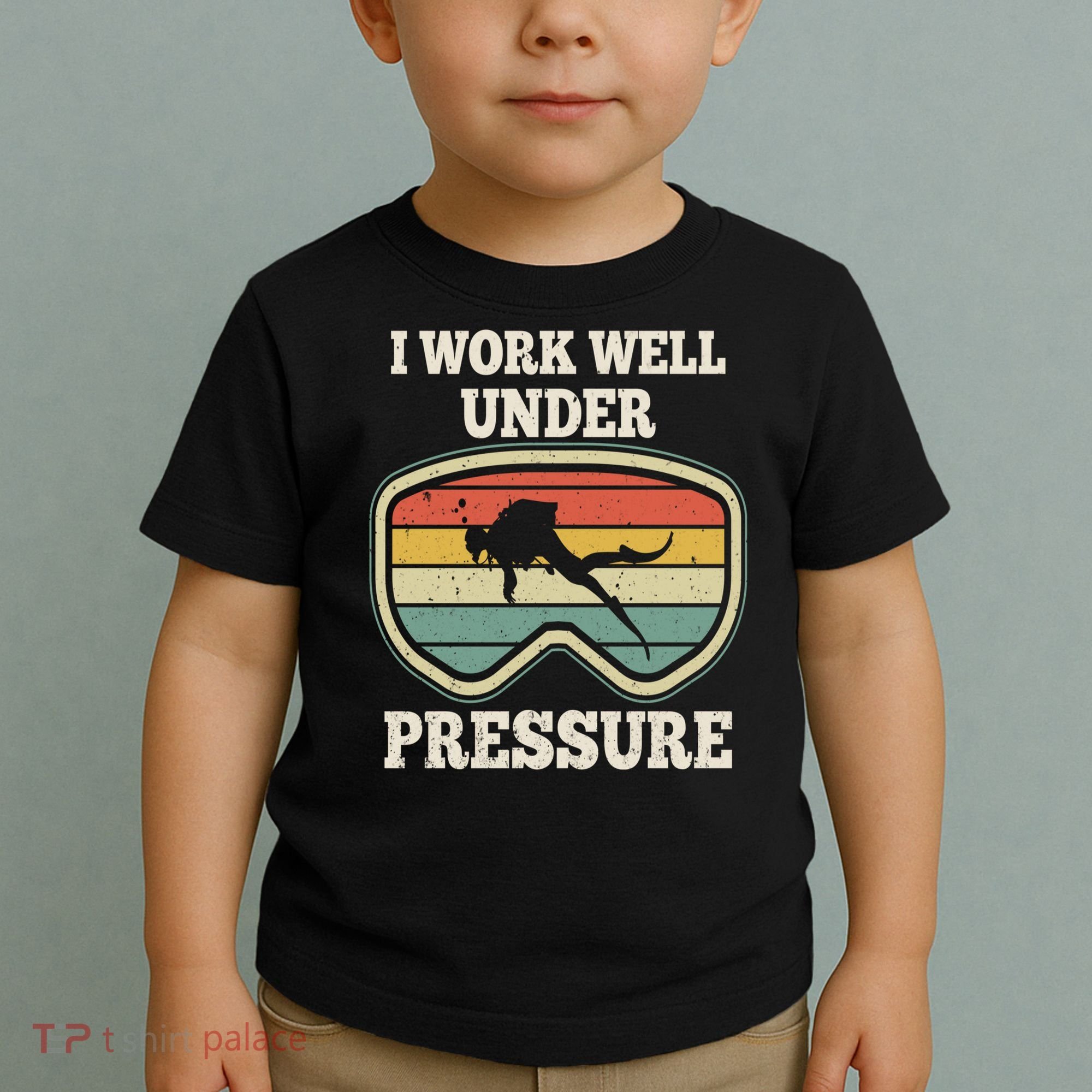 I Work Well Pressure Distressed Scuba Diving Diver Toddler T-Shirt