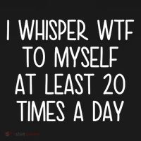 I Whisper Wtf To Myself At Least 20 Times A Day Funny Coaster thumb 2