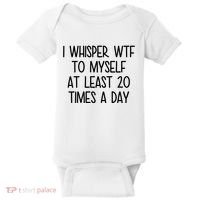 I Whisper Wtf To Myself At Least 20 Times A Day Funny Baby Bodysuit thumb 0