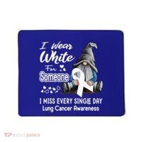 I Wear White For Someone I Miss Lung Cancer Awareness Gnome Gift Mousepad thumb 0