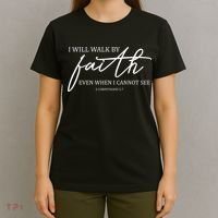 I Will Walk By Faith Even When I Cannot See Faith Christian T-Shirt thumb 4