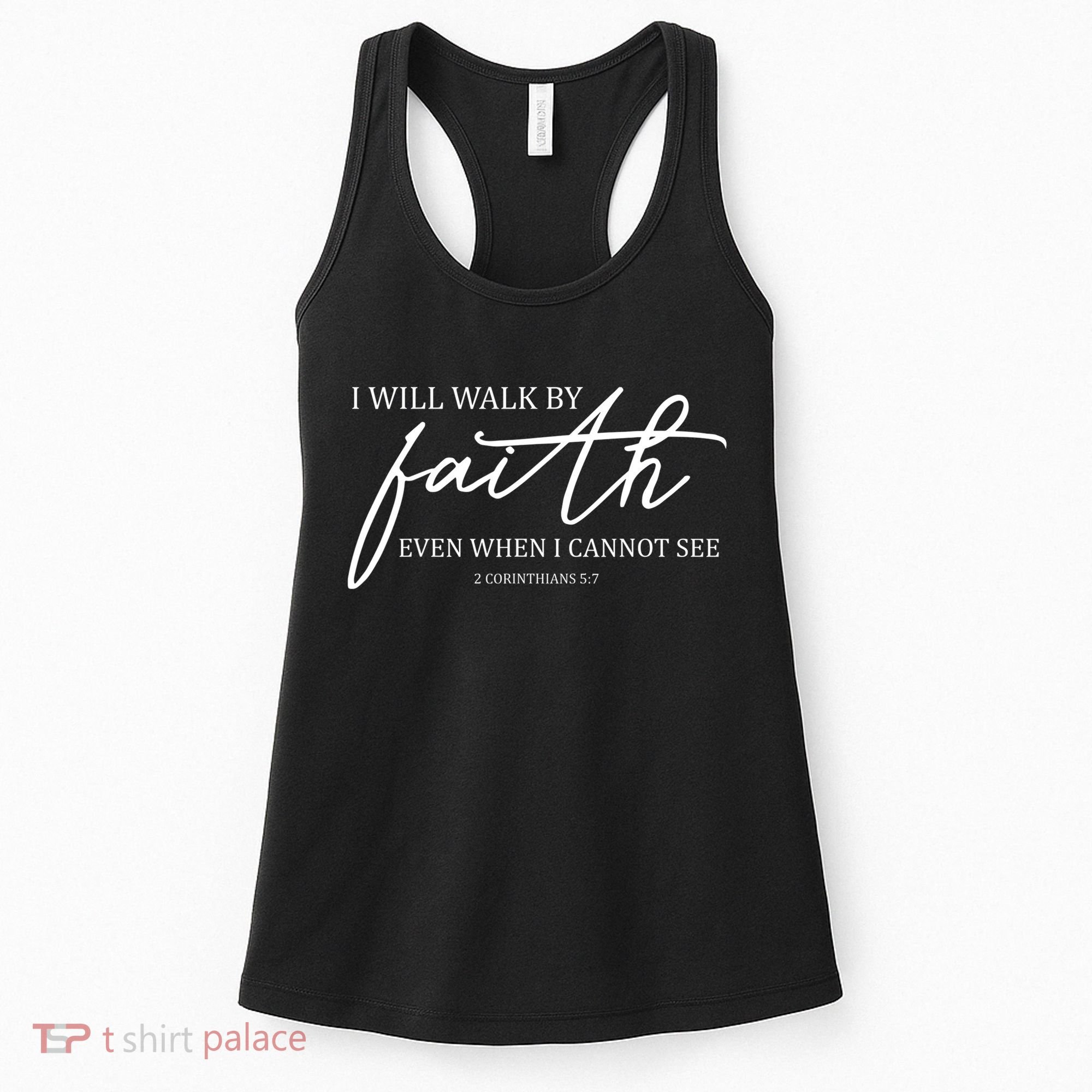 I Will Walk By Faith Even When I Cannot See Faith Christian Women's Tank Top