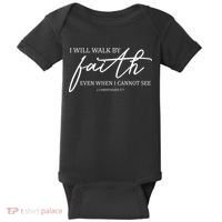 I Will Walk By Faith Even When I Cannot See Faith Christian Baby Bodysuit thumb 0
