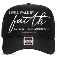 I Will Walk By Faith Even When I Cannot See Faith Christian Hat thumb 0