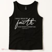 I Will Walk By Faith Even When I Cannot See Faith Christian Tank Top thumb 2