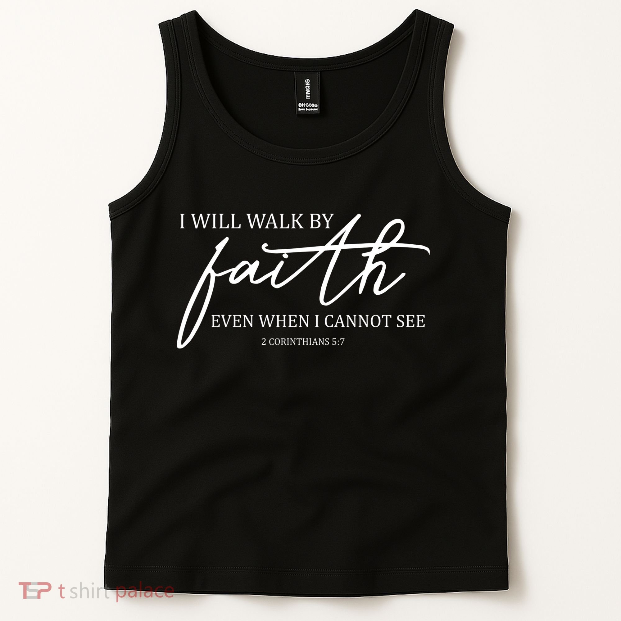 I Will Walk By Faith Even When I Cannot See Faith Christian Tank Top