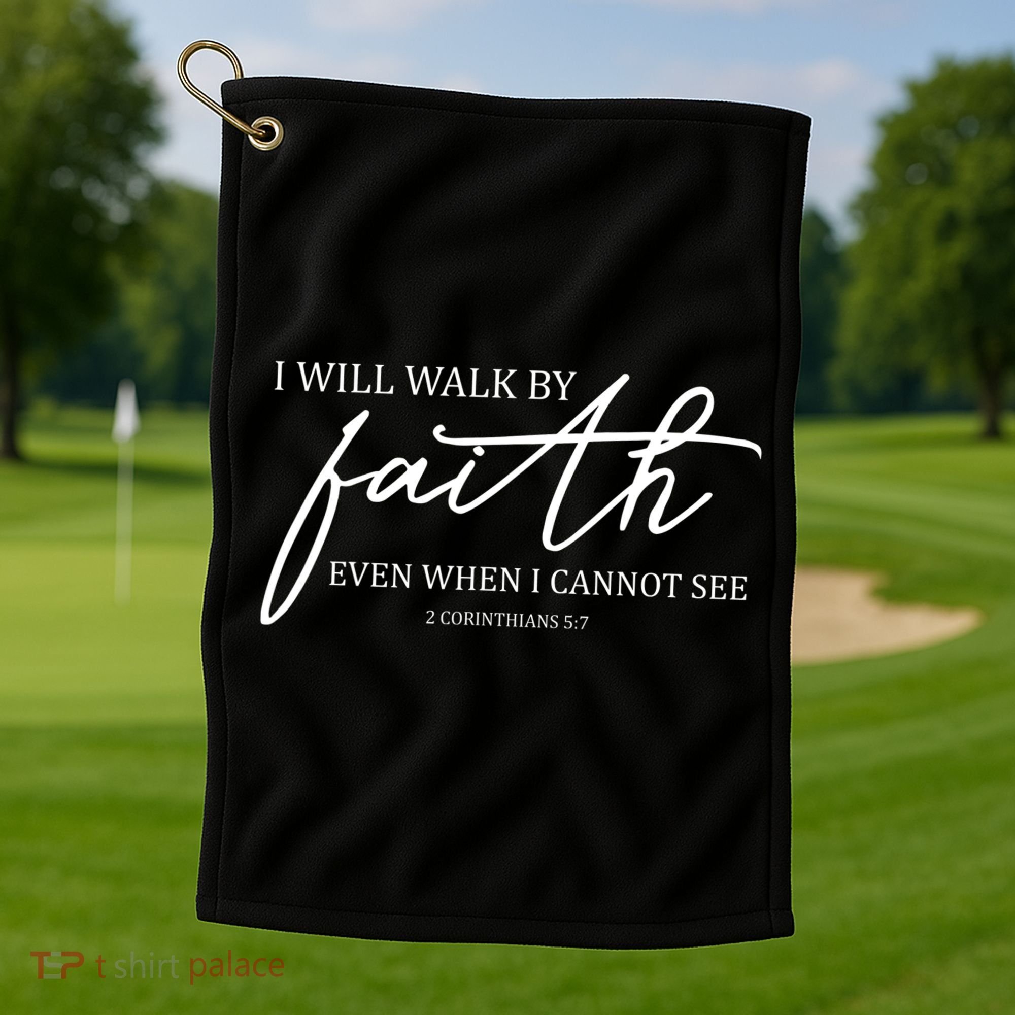 I Will Walk By Faith Even When I Cannot See Faith Christian Golf Towel