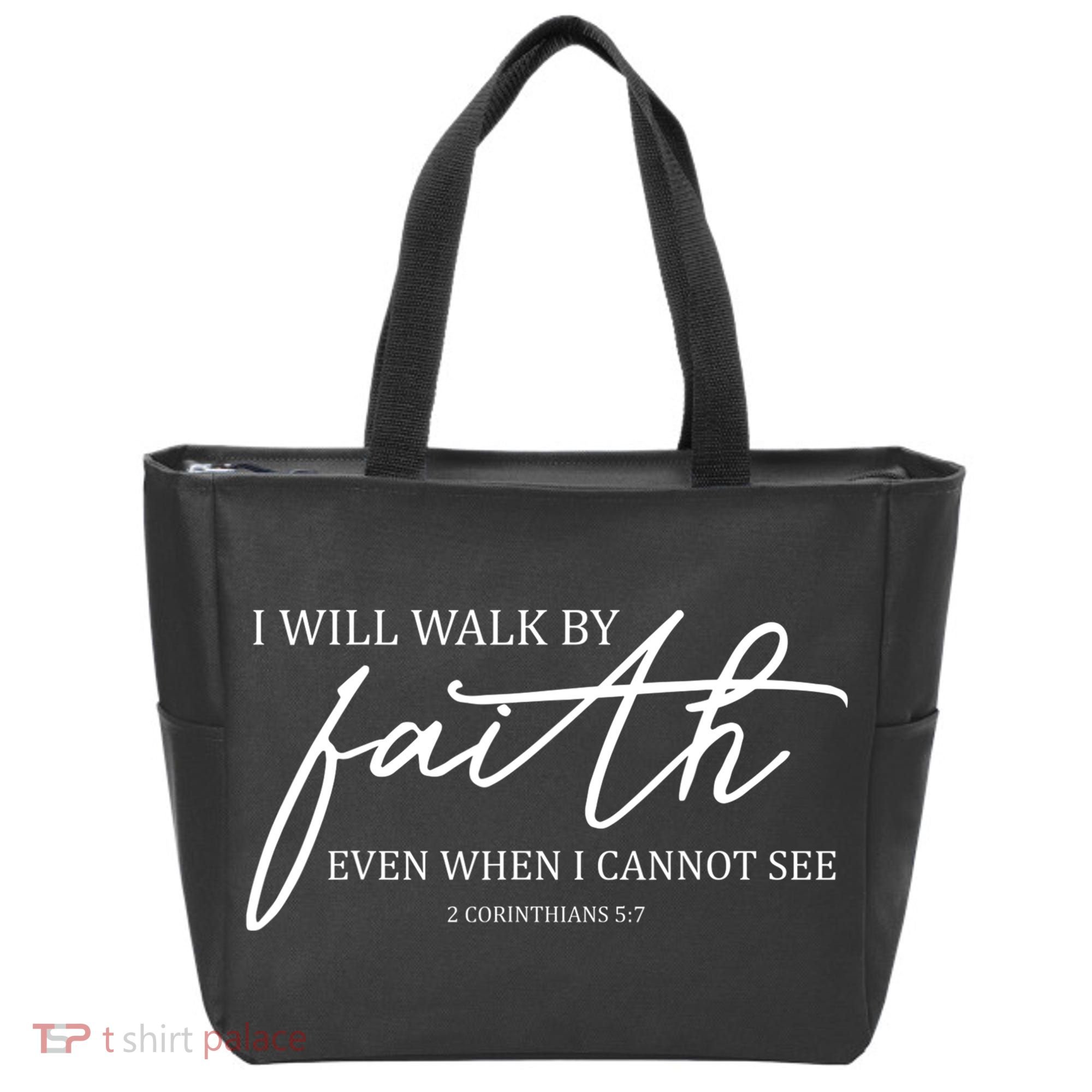 I Will Walk By Faith Even When I Cannot See Faith Christian Tote Bag