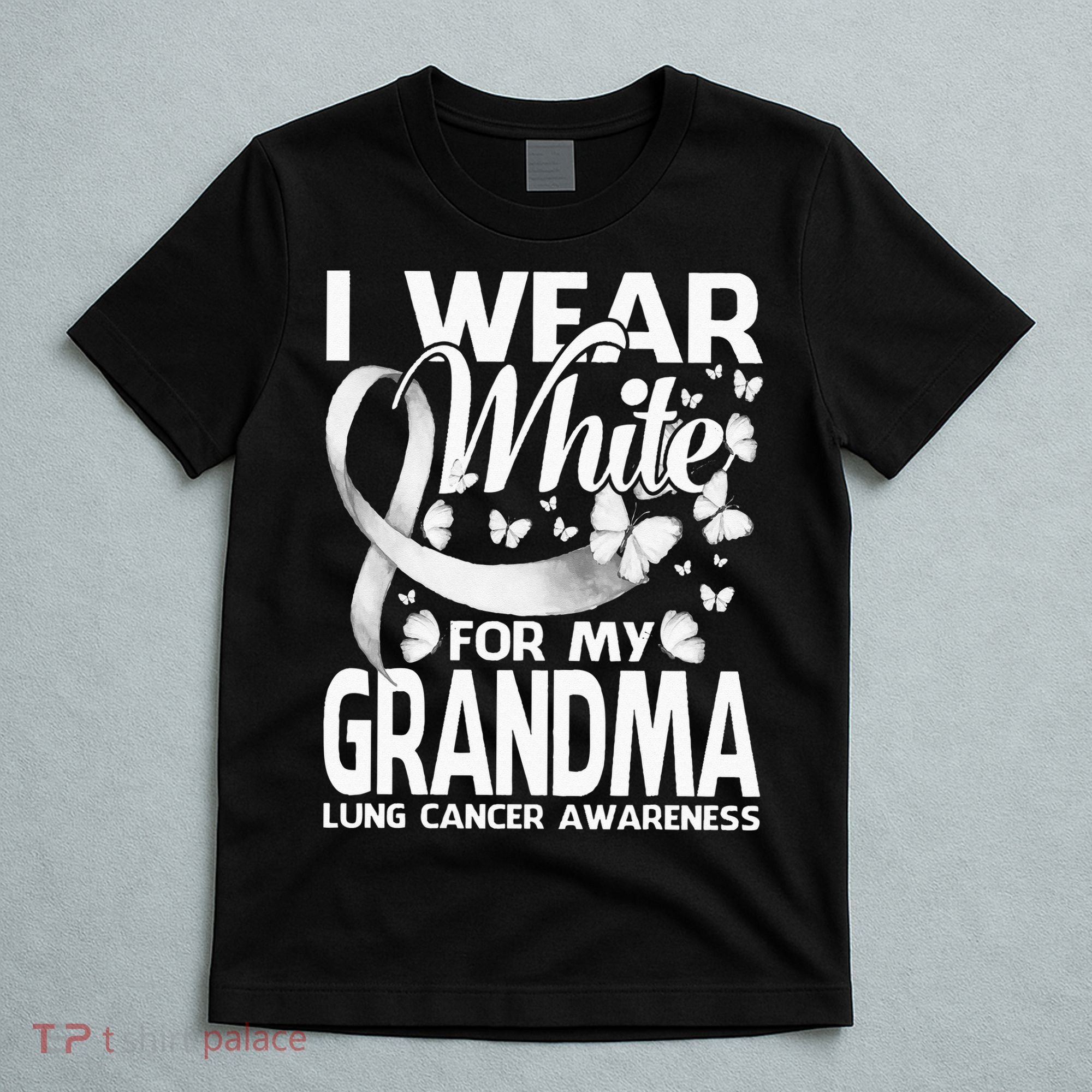 I Wear White For My Grandma Lung Cancer Awareness Butterfly T-Shirt
