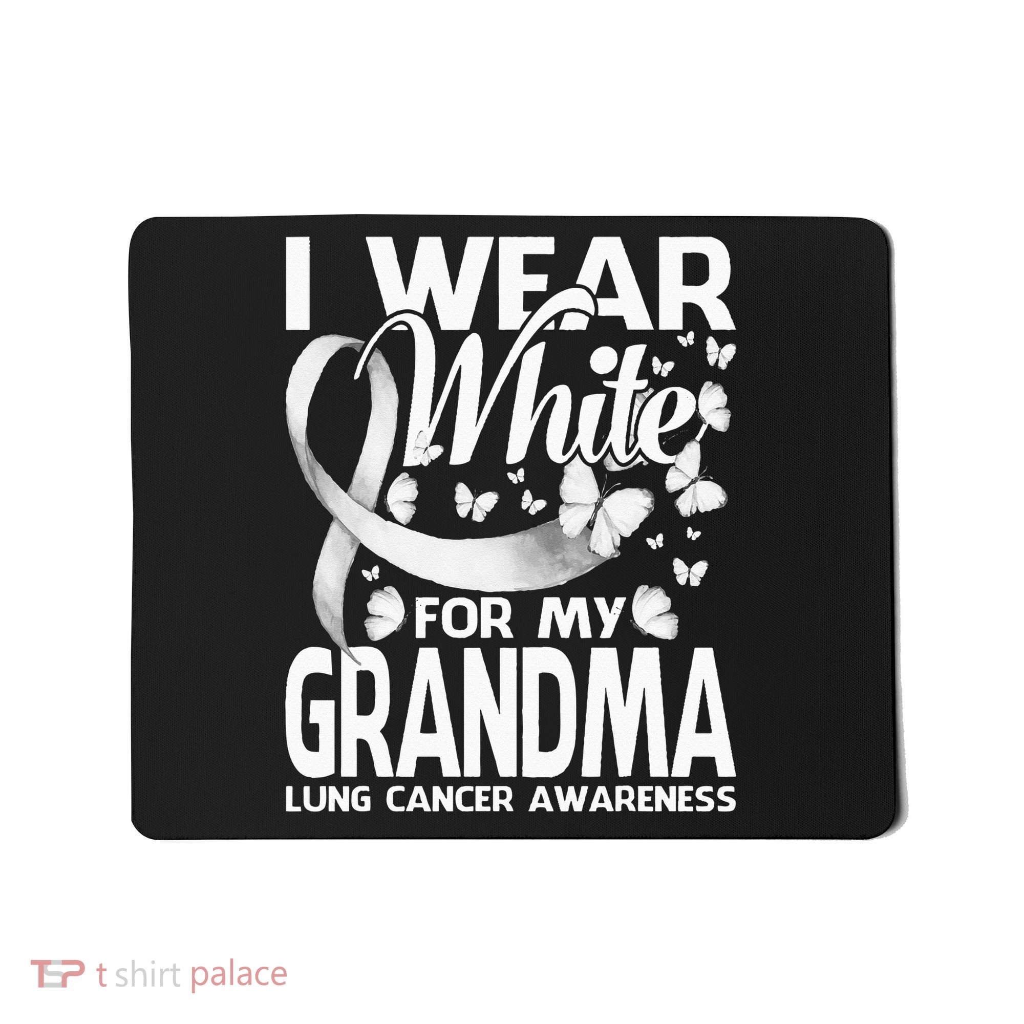 I Wear White For My Grandma Lung Cancer Awareness Butterfly Mousepad