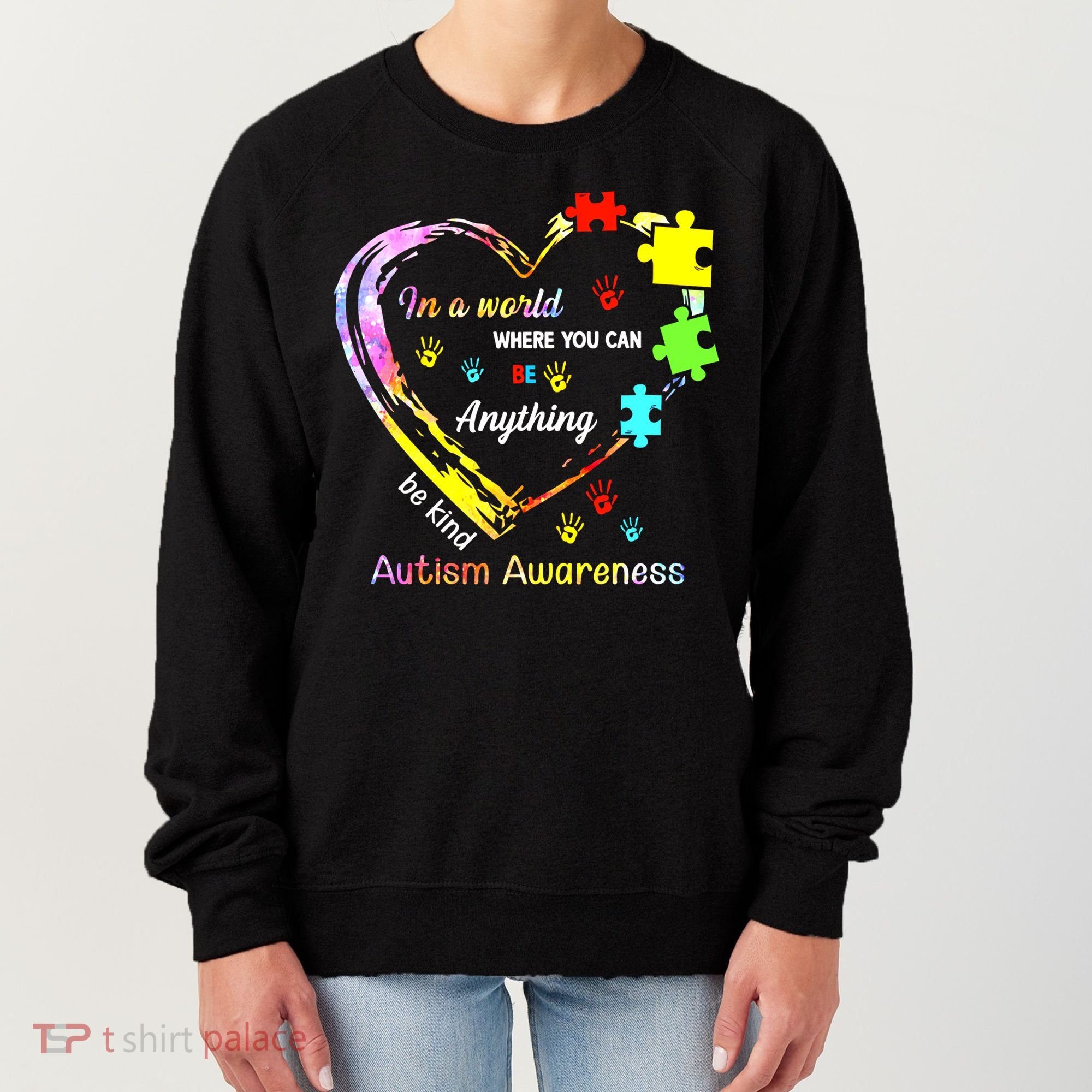In World Where You Can Be Anything Be Kind Autism Awareness Great Gift Women's Sweatshirt