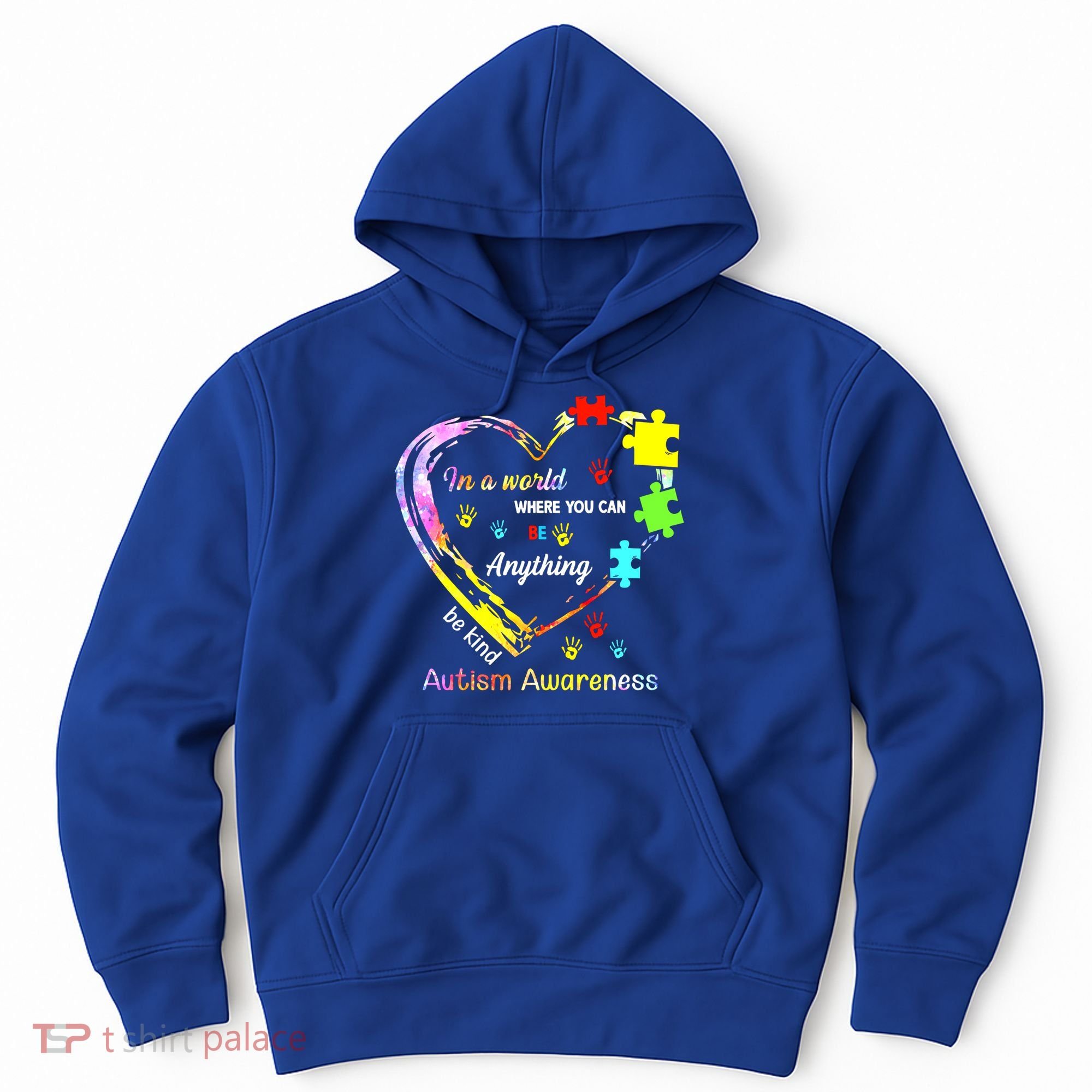 In World Where You Can Be Anything Be Kind Autism Awareness Great Gift Hoodie
