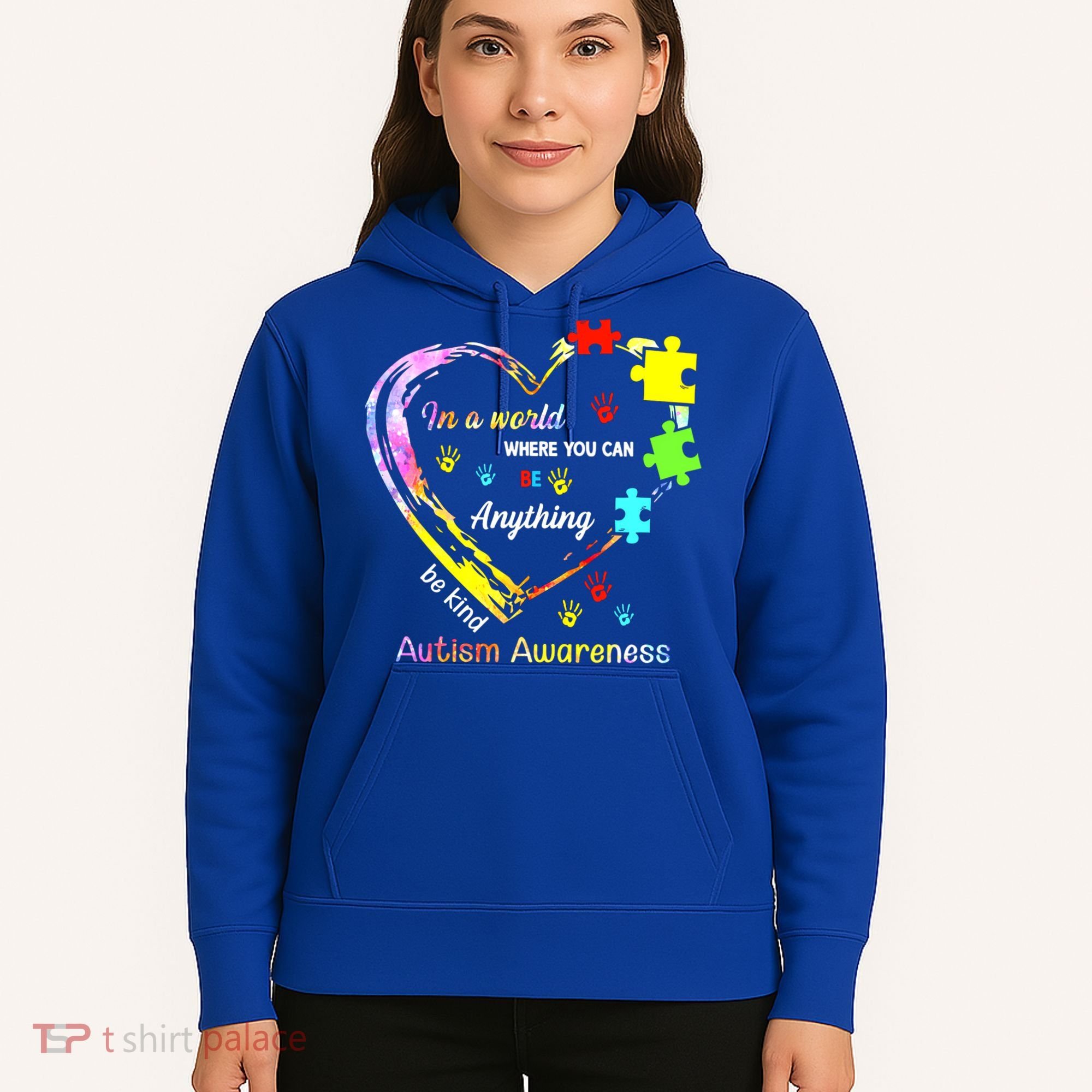 In World Where You Can Be Anything Be Kind Autism Awareness Great Gift Hoodie