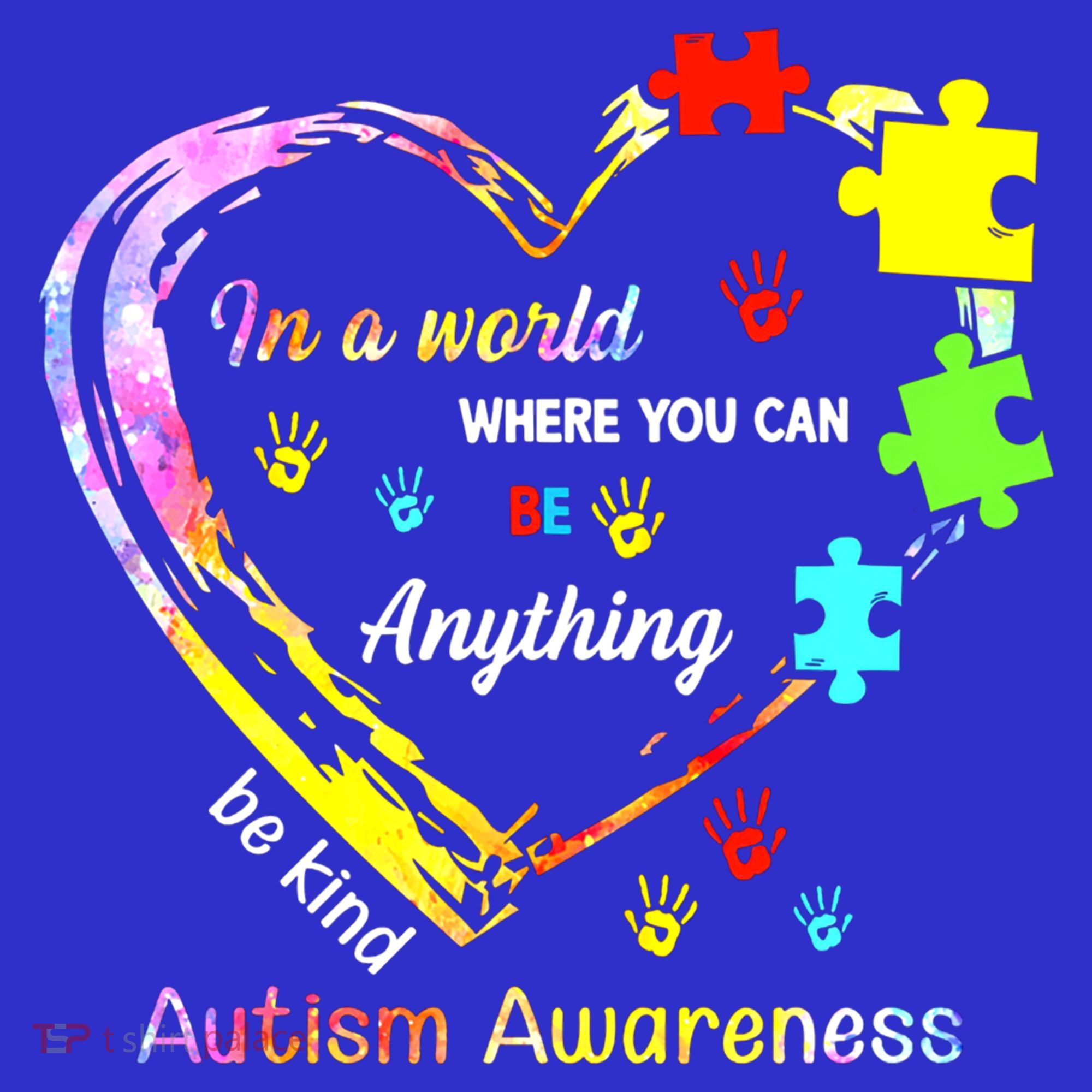 In World Where You Can Be Anything Be Kind Autism Awareness Great Gift Hoodie
