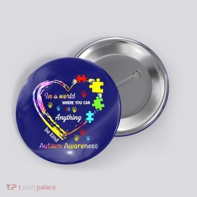 In World Where You Can Be Anything Be Kind Autism Awareness Great Gift Button