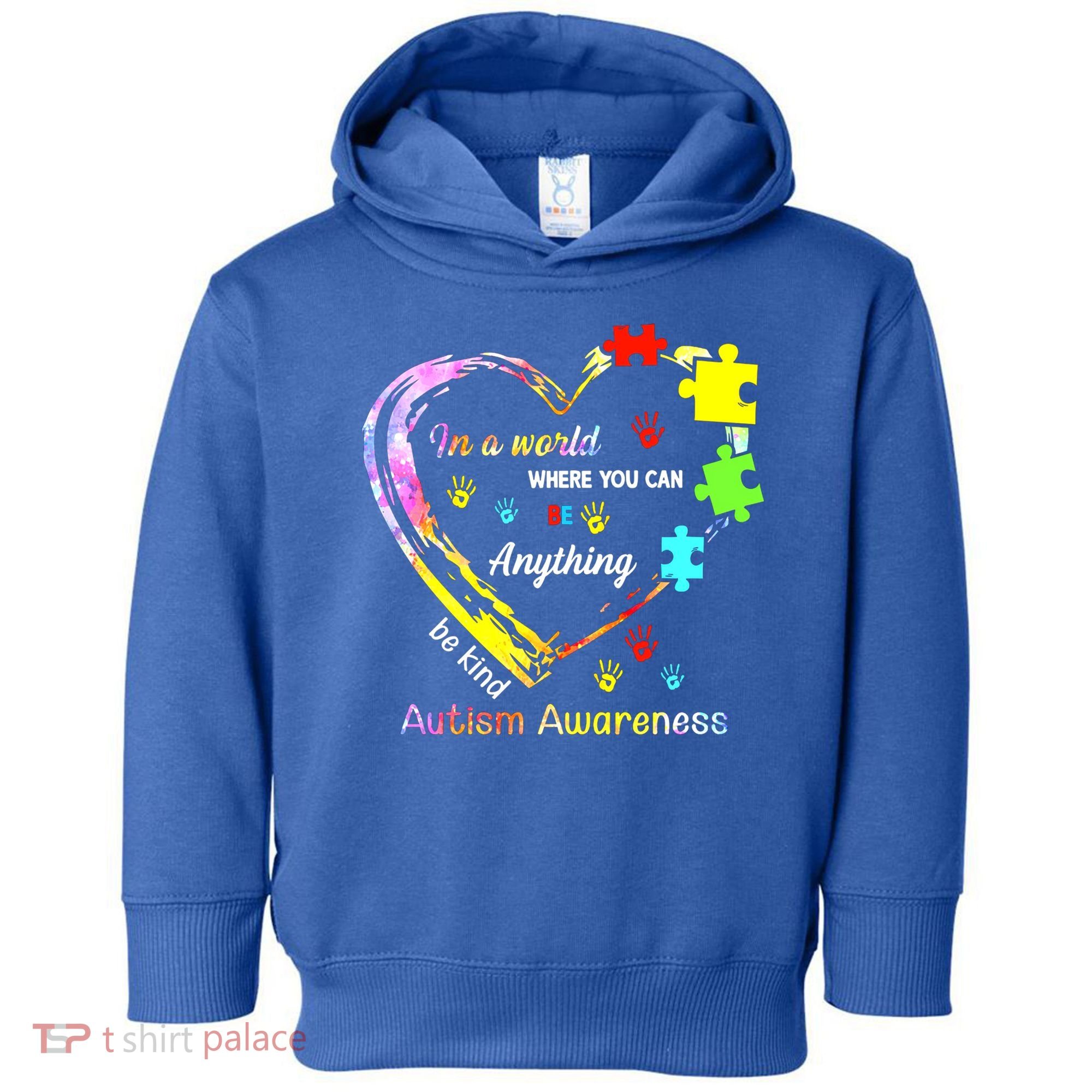 In World Where You Can Be Anything Be Kind Autism Awareness Great Gift Toddler Hoodie