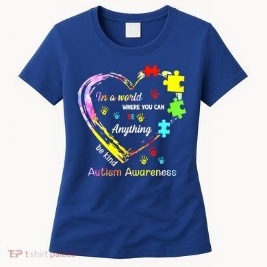 In World Where You Can Be Anything Be Kind Autism Awareness Great Gift Women's T-Shirt