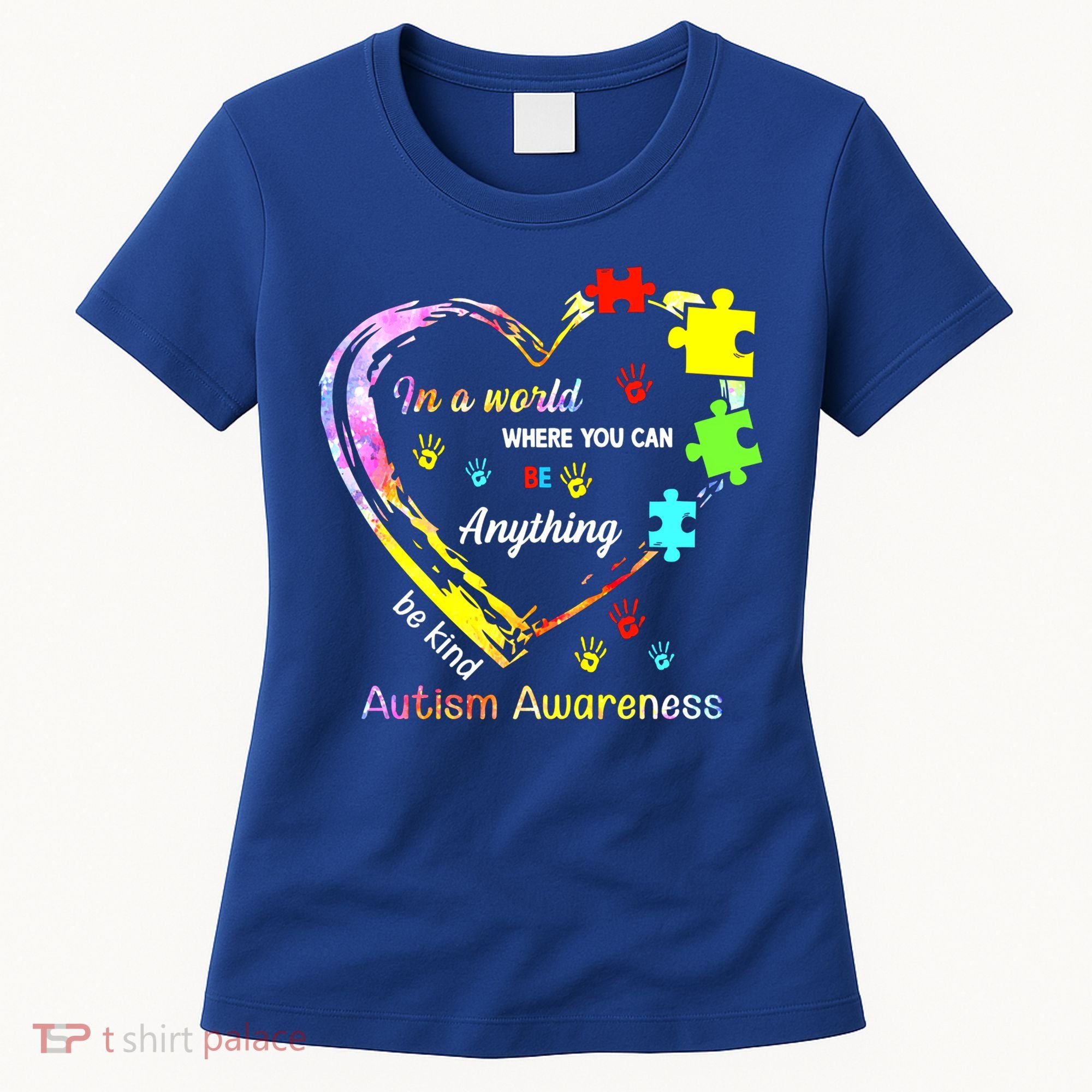 In World Where You Can Be Anything Be Kind Autism Awareness Great Gift Women's T-Shirt
