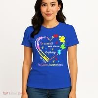 In World Where You Can Be Anything Be Kind Autism Awareness Great Gift Women's T-Shirt thumb 4