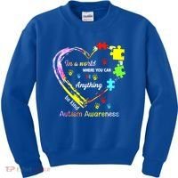 In World Where You Can Be Anything Be Kind Autism Awareness Great Gift Kids Sweatshirt thumb 0