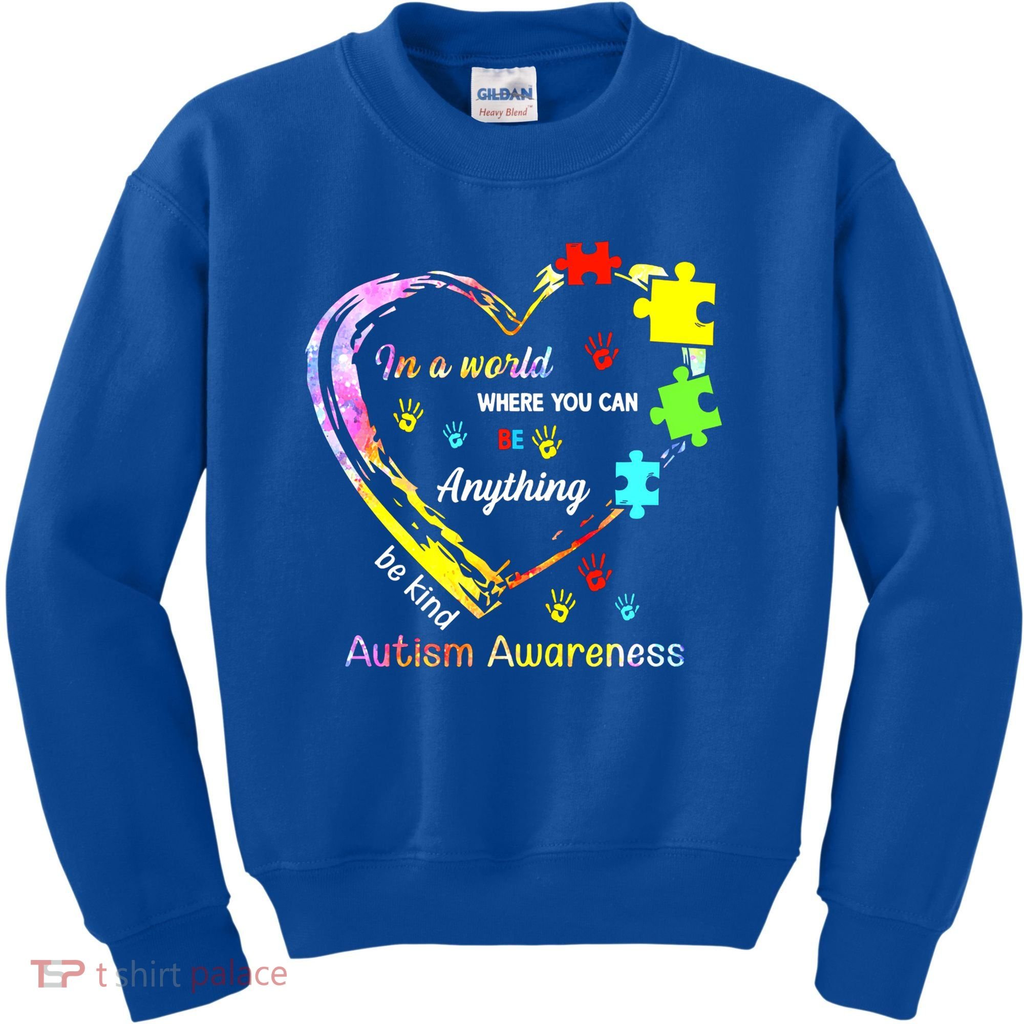 In World Where You Can Be Anything Be Kind Autism Awareness Great Gift Kids Sweatshirt