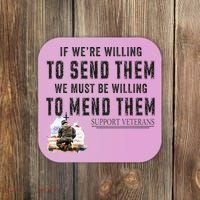 If WeRe Willing To Send Them We Must Be Willing To Mend Gpa Coaster thumb 0
