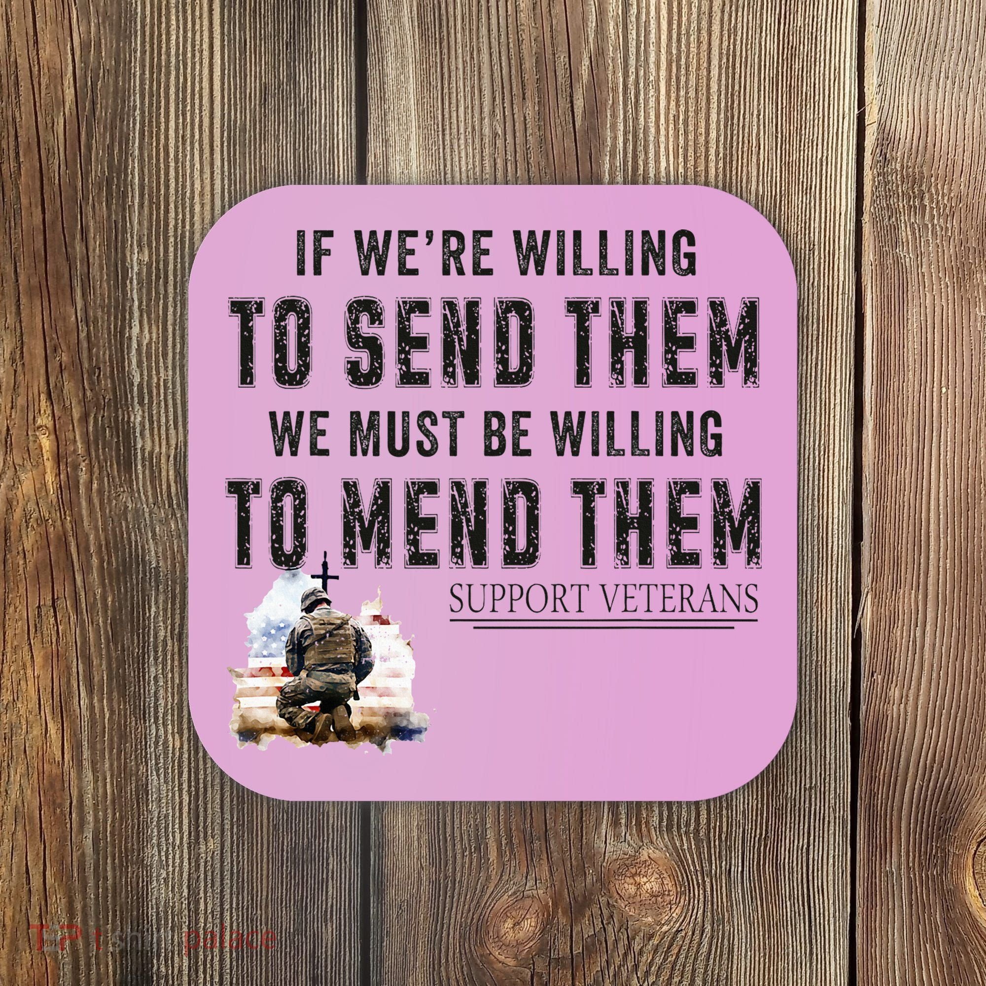 If WeRe Willing To Send Them We Must Be Willing To Mend Gpa Coaster