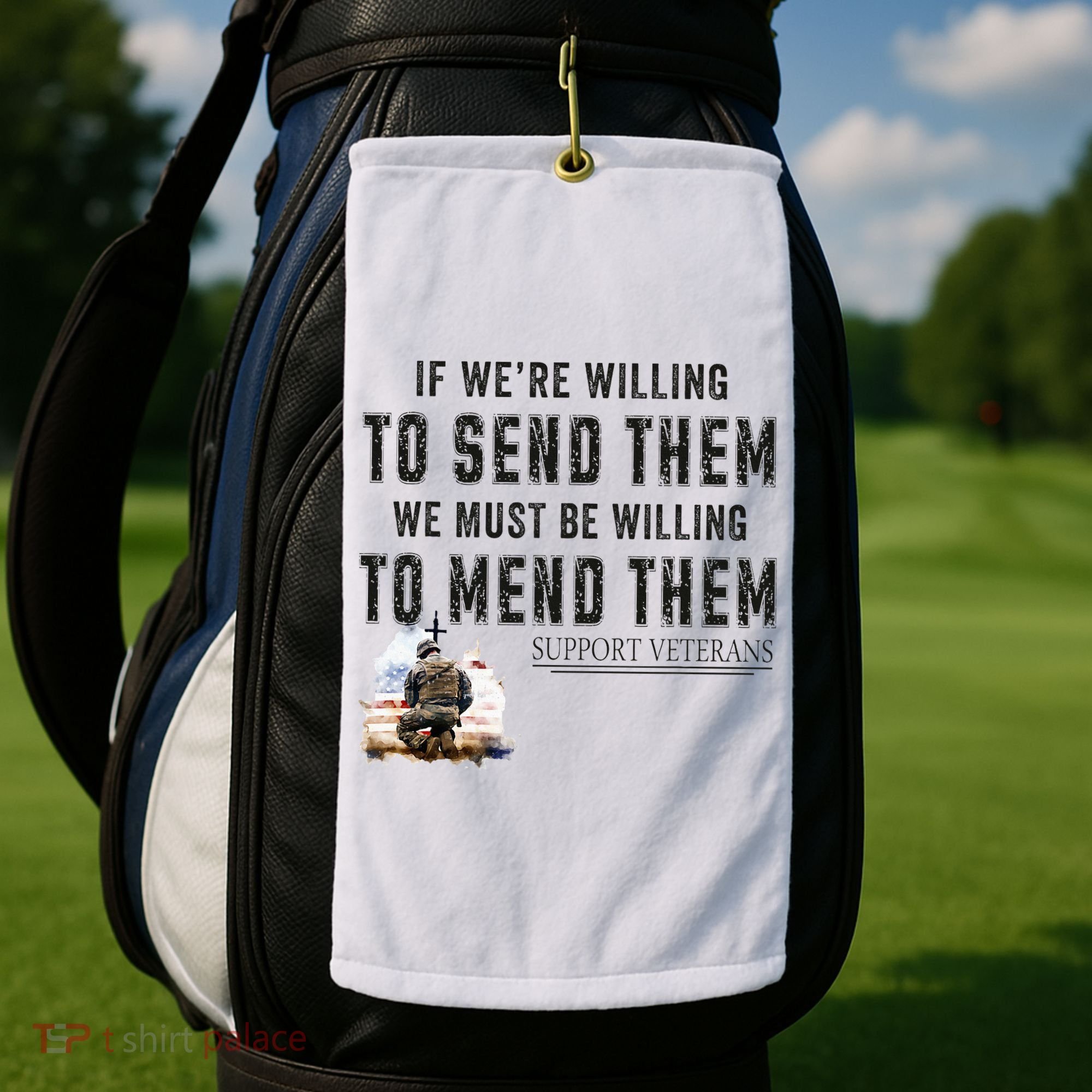 If WeRe Willing To Send Them We Must Be Willing To Mend Gpa Golf Towel