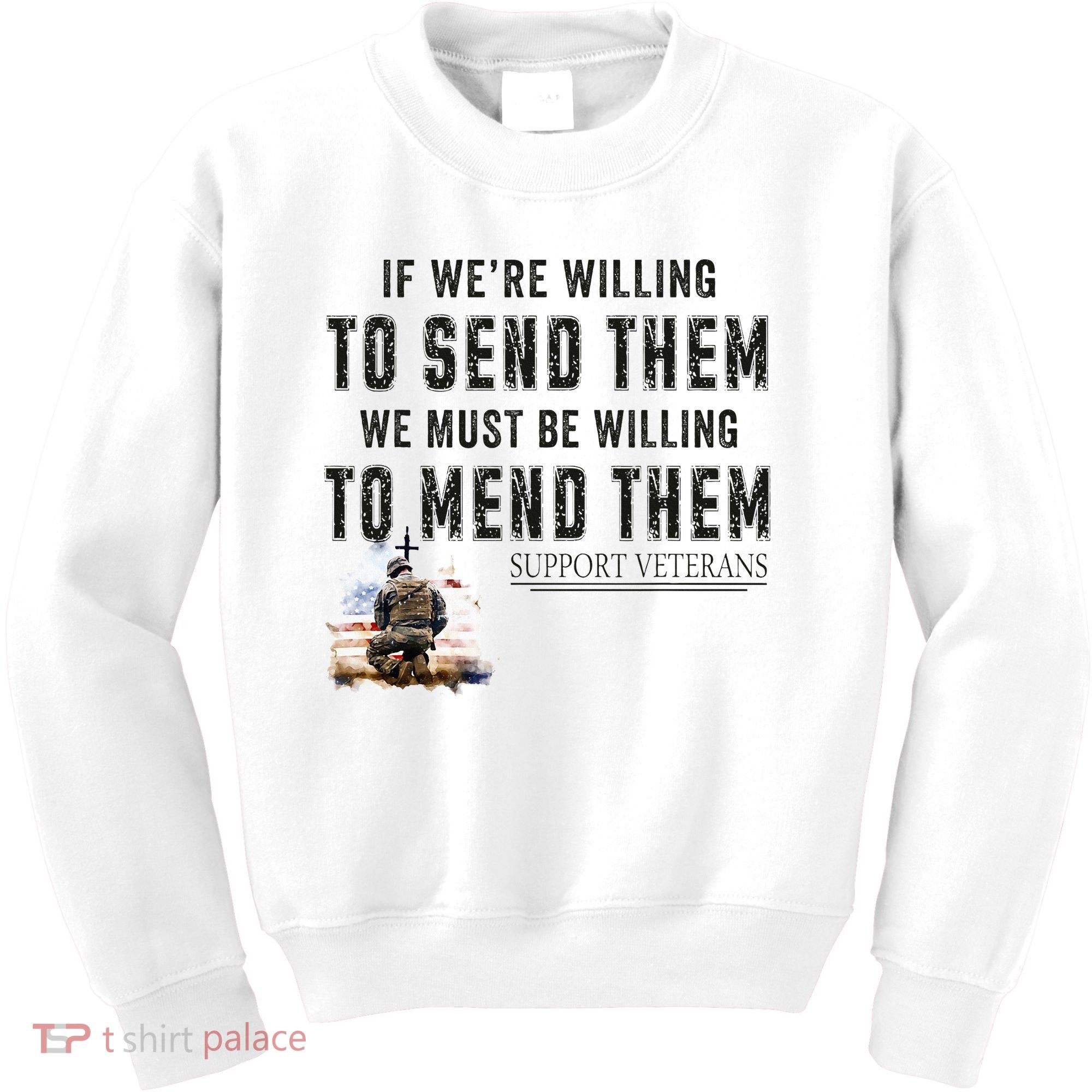 If WeRe Willing To Send Them We Must Be Willing To Mend Gpa Kids Sweatshirt
