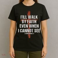 I Will Walk By Faith Even When I Cannot See Christian Jesus T-Shirt thumb 4