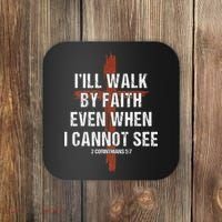 I Will Walk By Faith Even When I Cannot See Christian Jesus Coaster thumb 0
