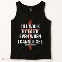I Will Walk By Faith Even When I Cannot See Christian Jesus Tank Top thumb 2