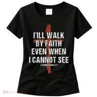 I Will Walk By Faith Even When I Cannot See Christian Jesus Women's T-Shirt thumb 0