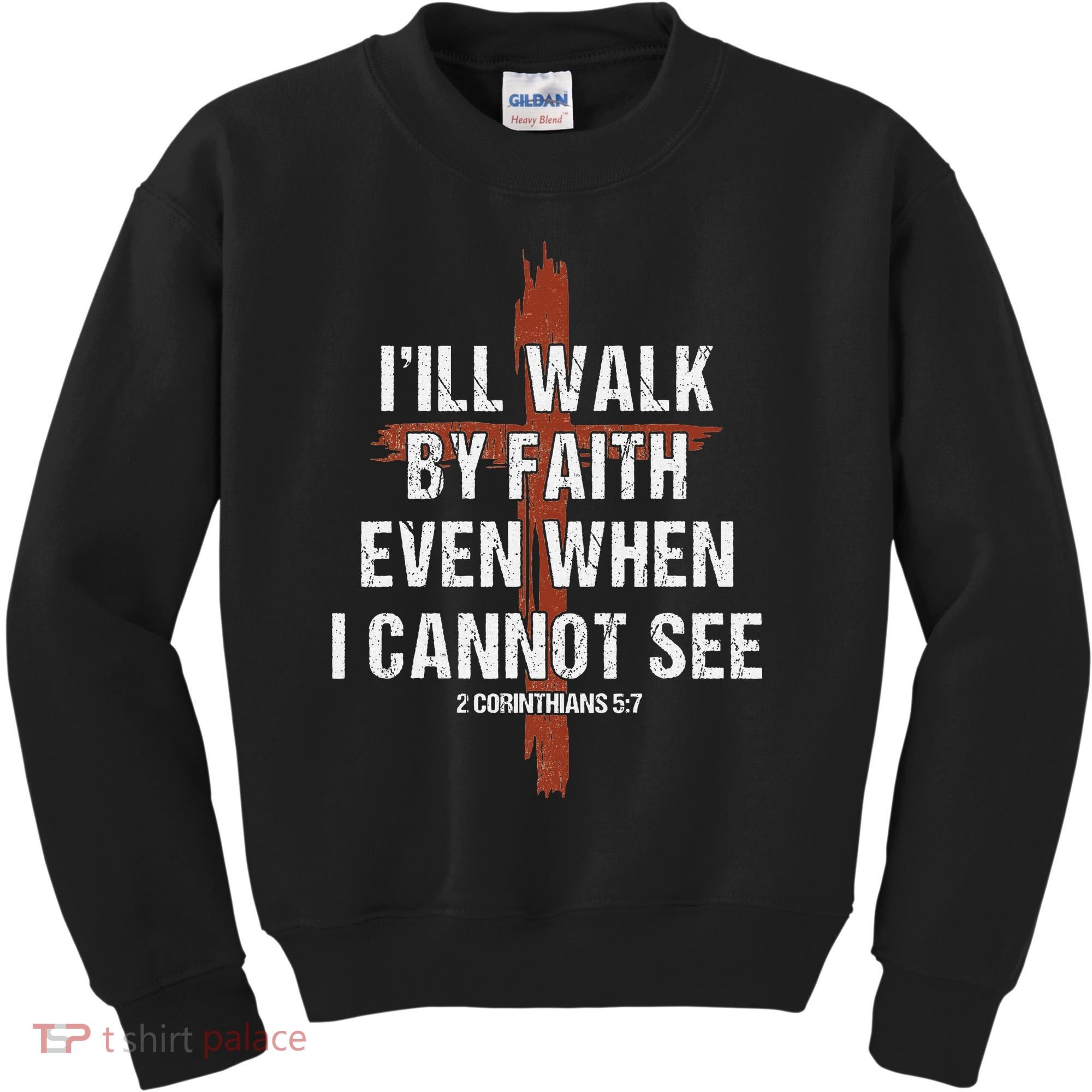 I Will Walk By Faith Even When I Cannot See Christian Jesus Kids Sweatshirt