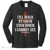 I Will Walk By Faith Even When I Cannot See Christian Jesus Kids Long Sleeve Shirt thumb 0