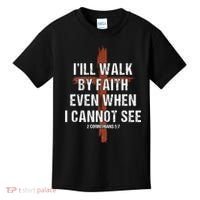 I Will Walk By Faith Even When I Cannot See Christian Jesus Kids T-Shirt thumb 0