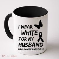 I Wear White For My Husband Lung Cancer Awareness Ribbon Meaningful Gift Coffee Mug thumb 0