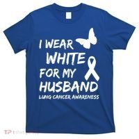 I Wear White For My Husband Lung Cancer Awareness Ribbon Meaningful Gift T-Shirt thumb 0