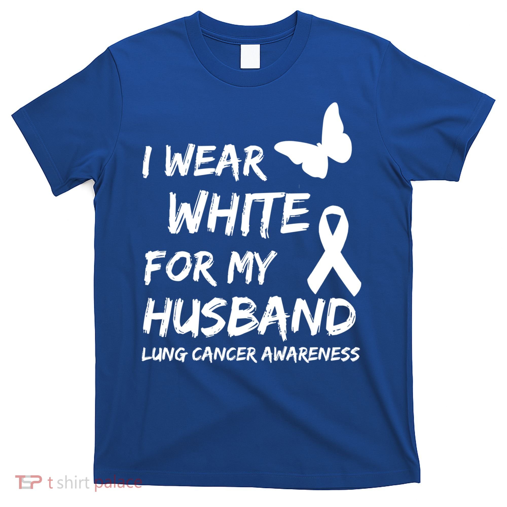 I Wear White For My Husband Lung Cancer Awareness Ribbon Meaningful Gift T-Shirt