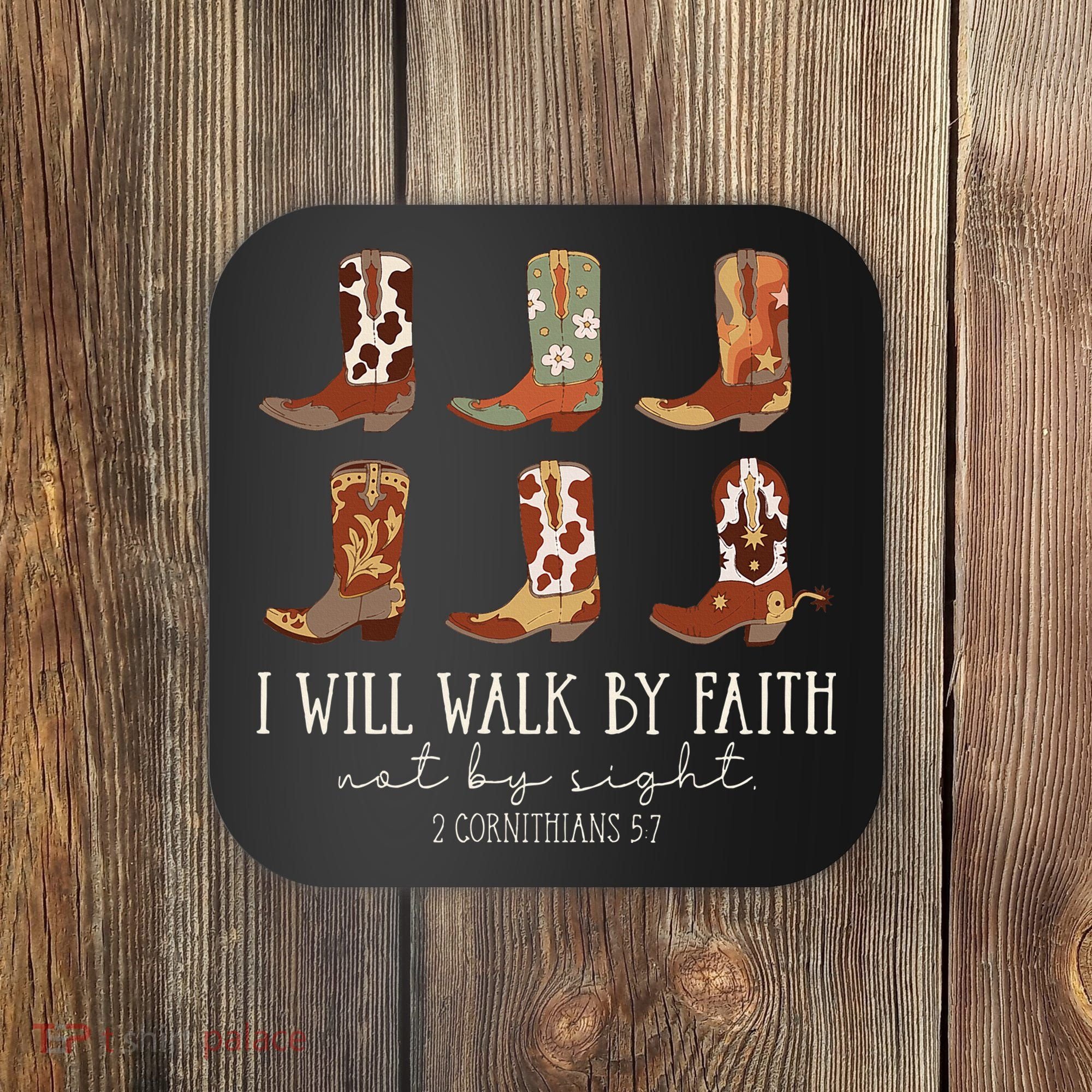 I Will Walk By Faith Not By Sight Cowboy Boots Jesus Christ Coaster