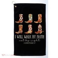 I Will Walk By Faith Not By Sight Cowboy Boots Jesus Christ Golf Towel thumb 0