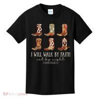 I Will Walk By Faith Not By Sight Cowboy Boots Jesus Christ Kids T-Shirt thumb 0