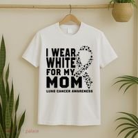 I Wear White For My Mom Lung Cancer Awareness Month T-Shirt thumb 2