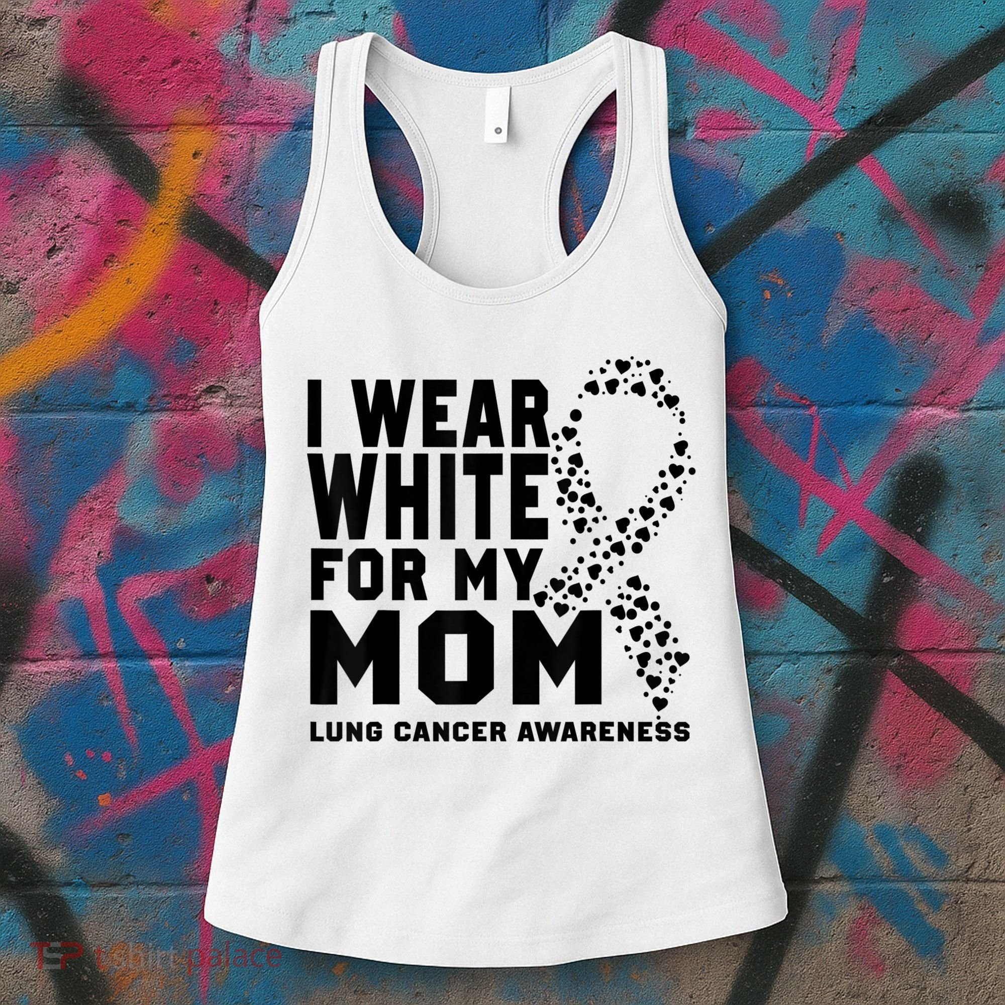 I Wear White For My Mom Lung Cancer Awareness Month Women's Tank Top