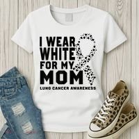 I Wear White For My Mom Lung Cancer Awareness Month Women's T-Shirt thumb 3