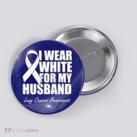I Wear White For My Husband Lung Cancer Awareness Gift Button thumb 0