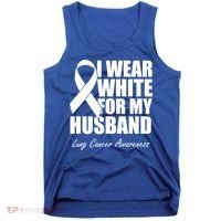 I Wear White For My Husband Lung Cancer Awareness Gift Tank Top thumb 0