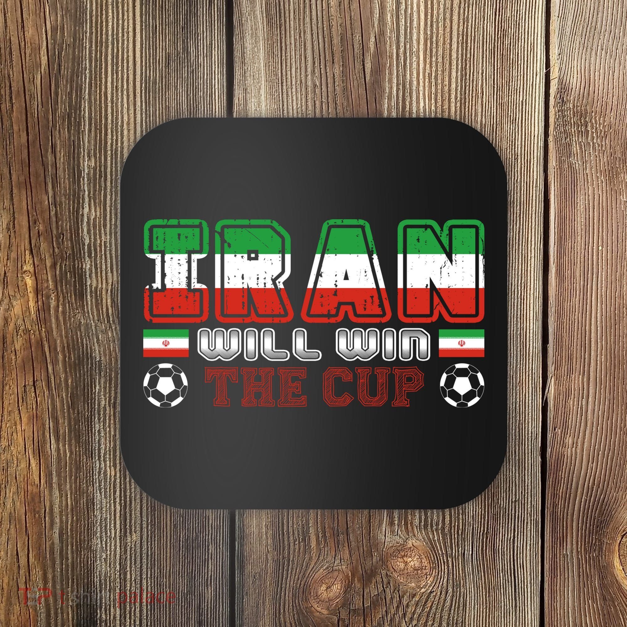 Iran Will Win The Cup IranIran Coaster