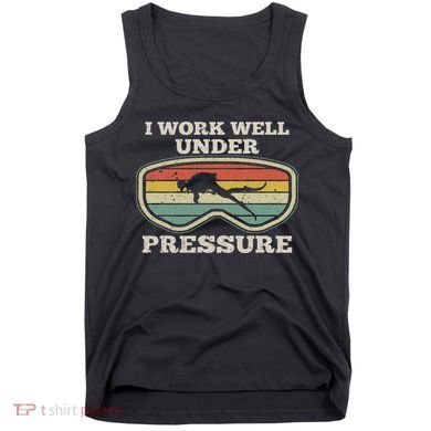 I Work Well Pressure Distressed Scuba Diving Diver Tank Top