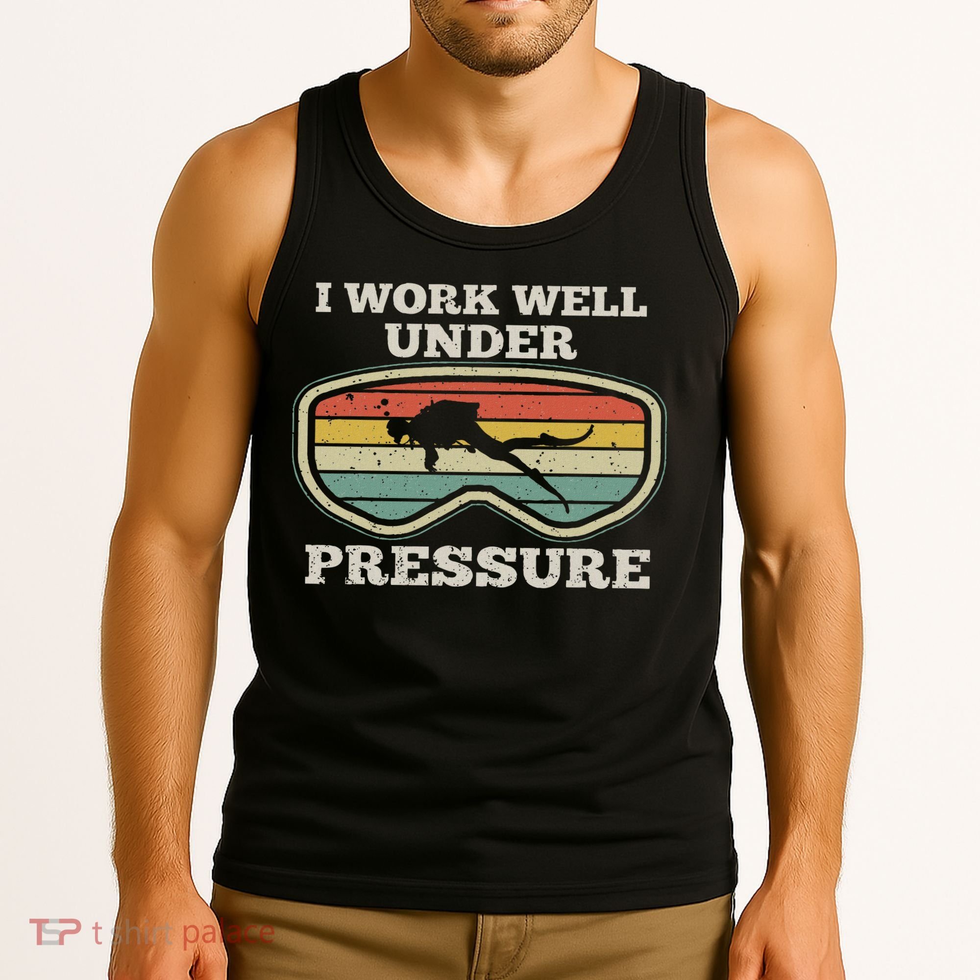 I Work Well Pressure Distressed Scuba Diving Diver Tank Top